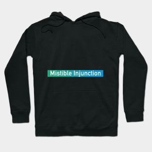 Mistible Injunction Hoodie